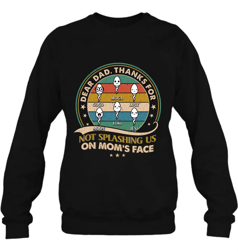Personalized Sperms Shirt/Hoodie/Long sleeve/Sweatshirt - Gift Idea For Father's Day - Up to 6 Sperms - Thanks For Not Splashing Us On Mom's Face
