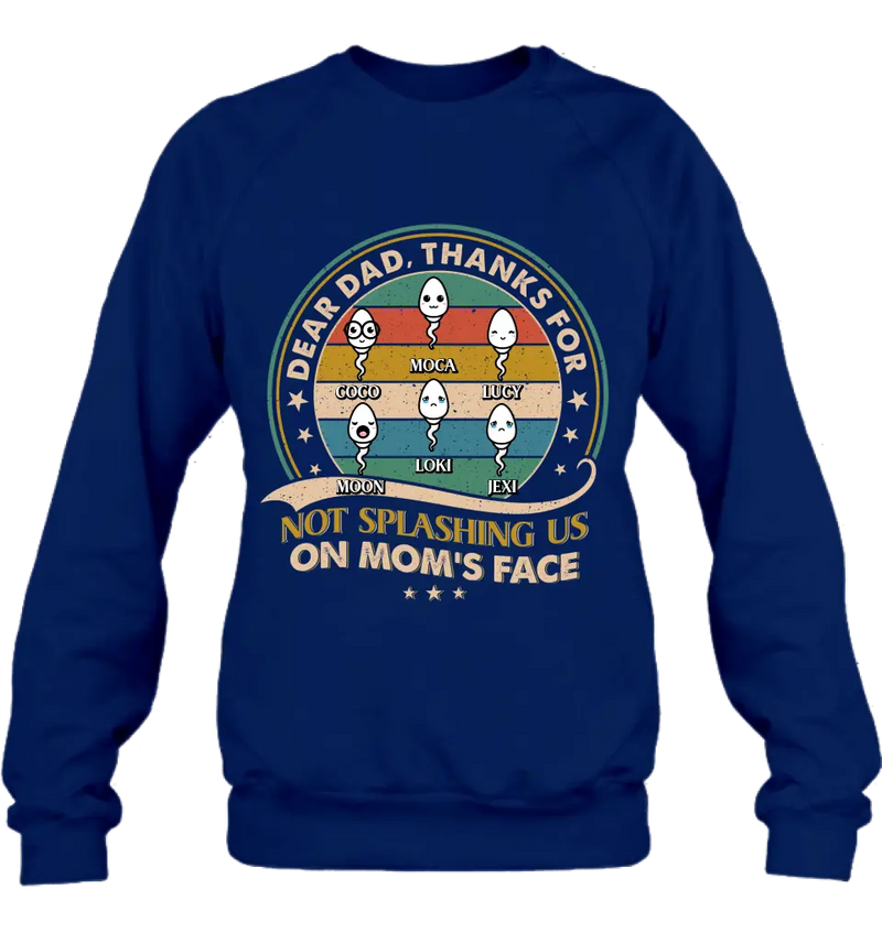 Personalized Sperms Shirt/Hoodie/Long sleeve/Sweatshirt - Gift Idea For Father's Day - Up to 6 Sperms - Thanks For Not Splashing Us On Mom's Face