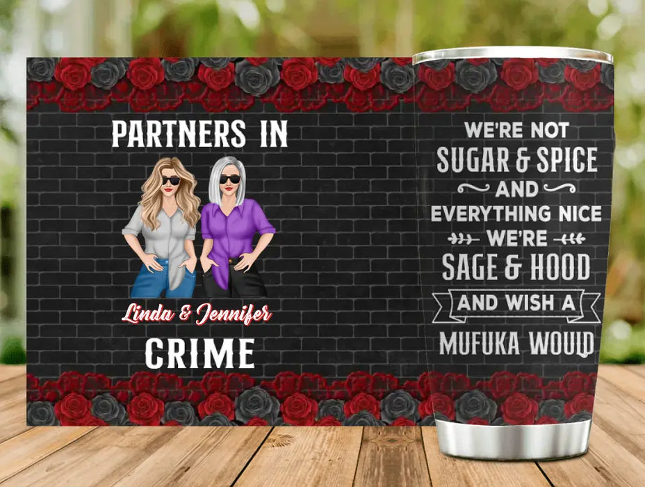 Custom Personalized Bestie Tumbler - Gift Idea For Best Friend/Bestie - We're Not Sugar & Spice And Everything Nice