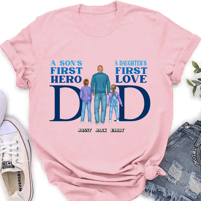 Custom Personalized Dad T-Shirt/ Long Sleeve/ Sweatshirt/ Hoodie - Gift Idea For Father's Day - A Son's First Hero A Daughter's First Love