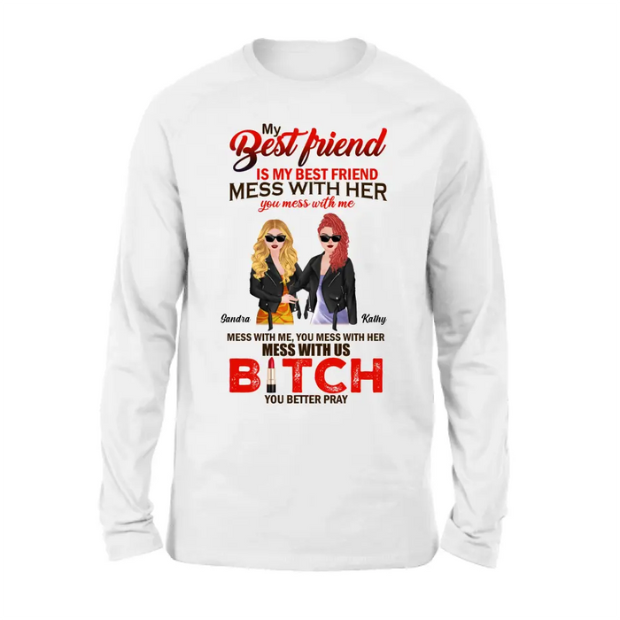 Personalized To My Best Friend T-shirt/ Long Sleeve/ Sweatshirt/ Hoodie - Gift Idea For Best Friend/ Birthday - You Mess With Me