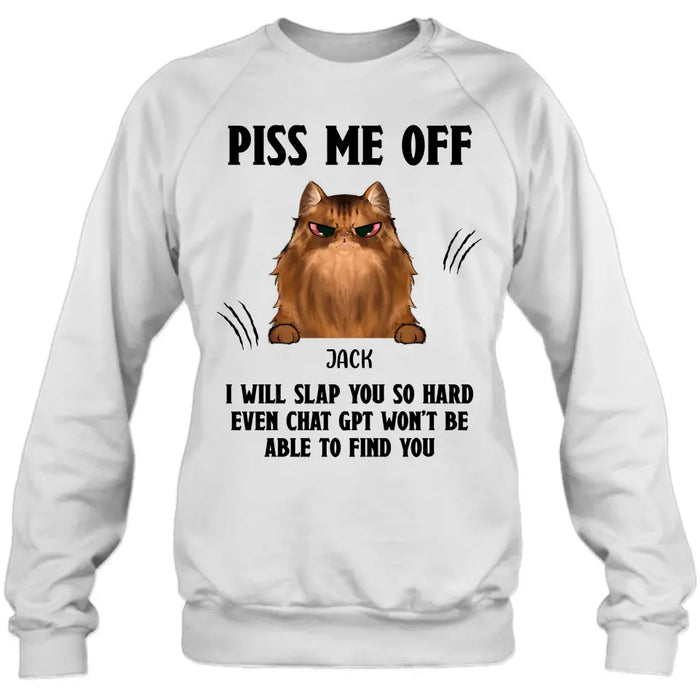 Custom Personalized Funny Dog/Cat T-shirt/ Long Sleeve/ Sweatshirt/ Hoodie - Upto 4 Pets - Gift Idea For Dog/Cat Lover - Mother's Day/Father's Day Gift - Piss Me Off I Will Slap You So Hard