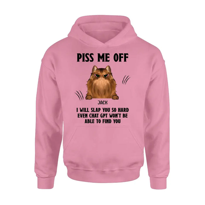 Custom Personalized Funny Dog/Cat T-shirt/ Long Sleeve/ Sweatshirt/ Hoodie - Upto 4 Pets - Gift Idea For Dog/Cat Lover - Mother's Day/Father's Day Gift - Piss Me Off I Will Slap You So Hard