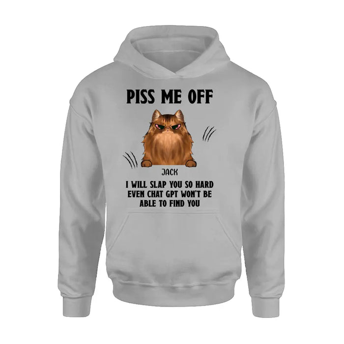 Custom Personalized Funny Dog/Cat T-shirt/ Long Sleeve/ Sweatshirt/ Hoodie - Upto 4 Pets - Gift Idea For Dog/Cat Lover - Mother's Day/Father's Day Gift - Piss Me Off I Will Slap You So Hard