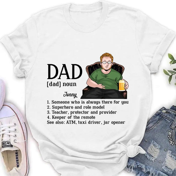 Custom Personalized Dad Shirt - Father's Day Gift Idea for Dad - Someone Who Is Always There For You