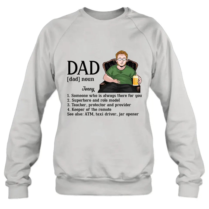 Custom Personalized Dad Shirt - Father's Day Gift Idea for Dad - Someone Who Is Always There For You