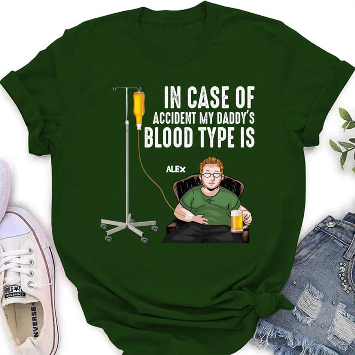 Custom Personalized Daddy Shirt/ Hoodie - Funny Gift Idea For Father's Day - In Case Of Accident My Daddy's Blood Type Is