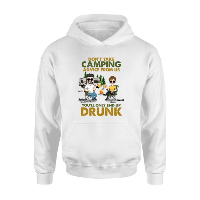 Custom Personalized Camping Friends Shirt/ Hoodie - Upto 7 Friends - Gift Idea For Friends/Camping Lovers - Don't Take Camping Advice From Us You'll Only End Up Drunk