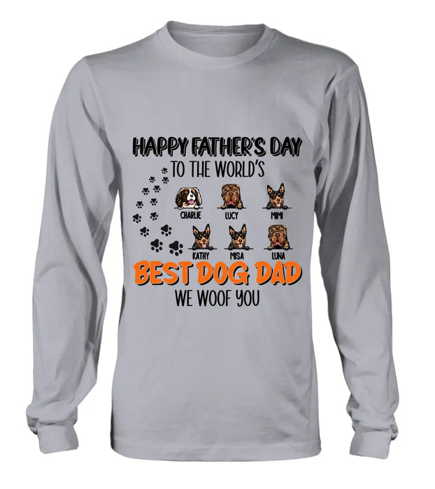 Custom Personalized Best Dog Dad T-shirt/ Long Sleeve/ Sweatshirt/ Hoodie - Upto 6 Dogs - Gift Idea For Dog Lovers - Happy Father's Day To The World's Best Dog Dad We Woof You