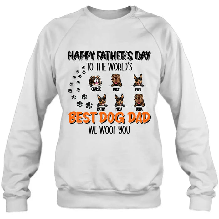 Custom Personalized Best Dog Dad T-shirt/ Long Sleeve/ Sweatshirt/ Hoodie - Upto 6 Dogs - Gift Idea For Dog Lovers - Happy Father's Day To The World's Best Dog Dad We Woof You