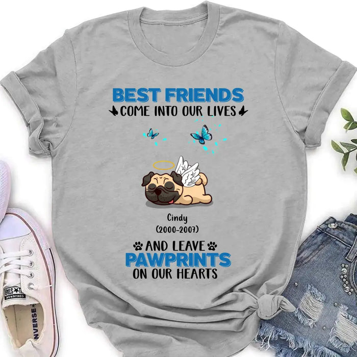 Custom Personalized Memorial Pets T-shirt/Long Sleeve/Sweater/Hoodie - Upto 6 Pets - Memorial Gift Idea for Mother's Day/Father's Day - Best Friends Come Into Our Lives And Leave Pawprints On Our Hearts