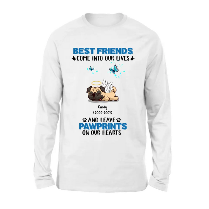 Custom Personalized Memorial Pets T-shirt/Long Sleeve/Sweater/Hoodie - Upto 6 Pets - Memorial Gift Idea for Mother's Day/Father's Day - Best Friends Come Into Our Lives And Leave Pawprints On Our Hearts