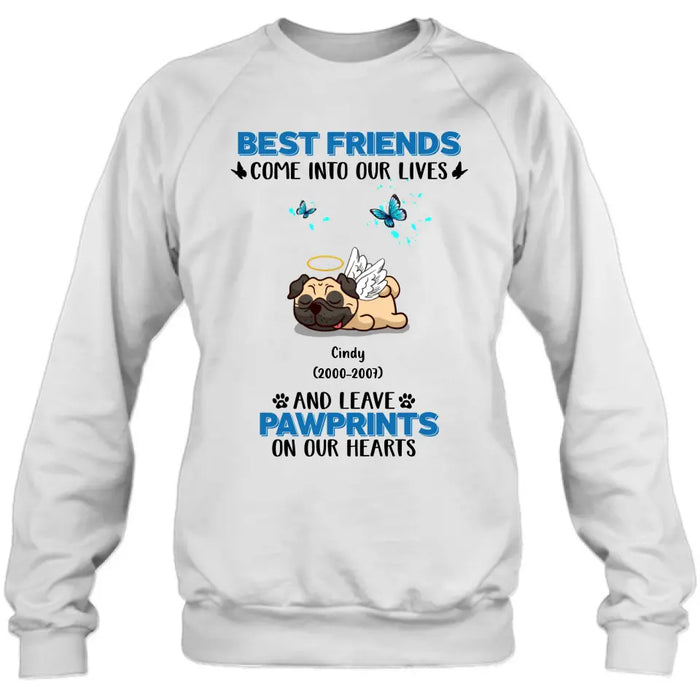 Custom Personalized Memorial Pets T-shirt/Long Sleeve/Sweater/Hoodie - Upto 6 Pets - Memorial Gift Idea for Mother's Day/Father's Day - Best Friends Come Into Our Lives And Leave Pawprints On Our Hearts