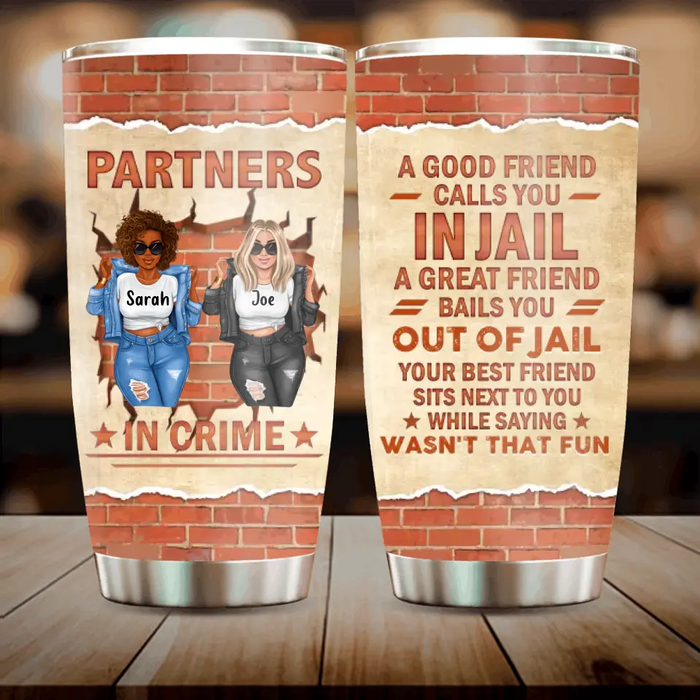 Custom Personalized Besties Tumbler - Gift Idea For Friends/ Besties/Sisters - A Great Friend Bails You Out Of Jail