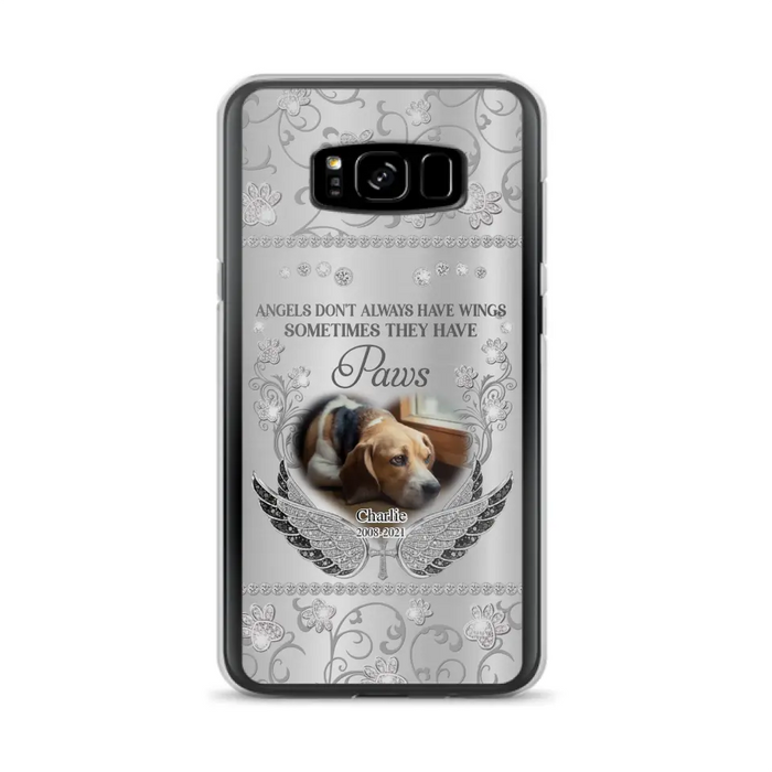 Personalized Memorial Pet iPhone/ Samsung Case - Upload Dog/ Cat Photo - Memorial Gift Idea For Pet Owners - Angels Don't Always Have Wings Sometimes They Have Paws