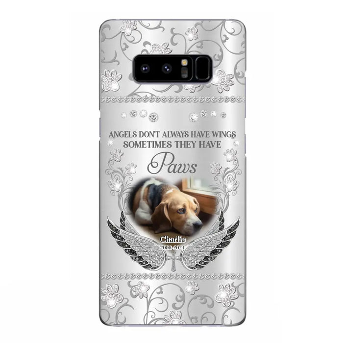 Personalized Memorial Pet iPhone/ Samsung Case - Upload Dog/ Cat Photo - Memorial Gift Idea For Pet Owners - Angels Don't Always Have Wings Sometimes They Have Paws