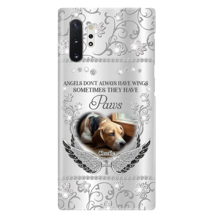 Personalized Memorial Pet iPhone/ Samsung Case - Upload Dog/ Cat Photo - Memorial Gift Idea For Pet Owners - Angels Don't Always Have Wings Sometimes They Have Paws