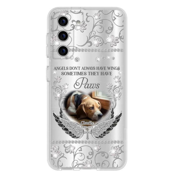 Personalized Memorial Pet iPhone/ Samsung Case - Upload Dog/ Cat Photo - Memorial Gift Idea For Pet Owners - Angels Don't Always Have Wings Sometimes They Have Paws