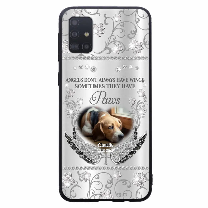 Personalized Memorial Pet iPhone/ Samsung Case - Upload Dog/ Cat Photo - Memorial Gift Idea For Pet Owners - Angels Don't Always Have Wings Sometimes They Have Paws