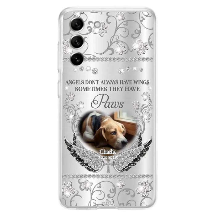 Personalized Memorial Pet iPhone/ Samsung Case - Upload Dog/ Cat Photo - Memorial Gift Idea For Pet Owners - Angels Don't Always Have Wings Sometimes They Have Paws