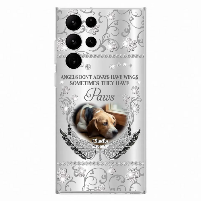 Personalized Memorial Pet iPhone/ Samsung Case - Upload Dog/ Cat Photo - Memorial Gift Idea For Pet Owners - Angels Don't Always Have Wings Sometimes They Have Paws