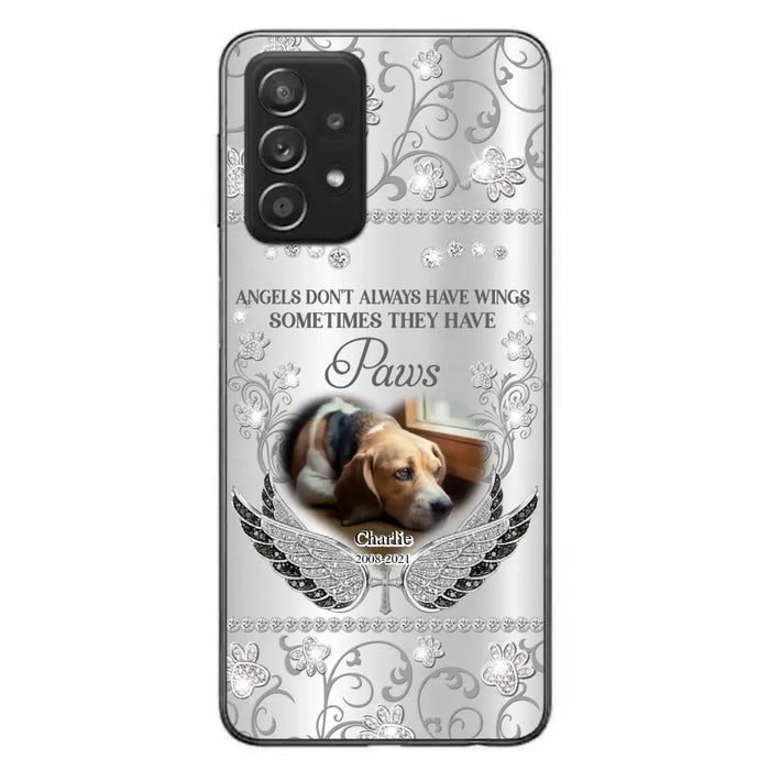 Personalized Memorial Pet iPhone/ Samsung Case - Upload Dog/ Cat Photo - Memorial Gift Idea For Pet Owners - Angels Don't Always Have Wings Sometimes They Have Paws