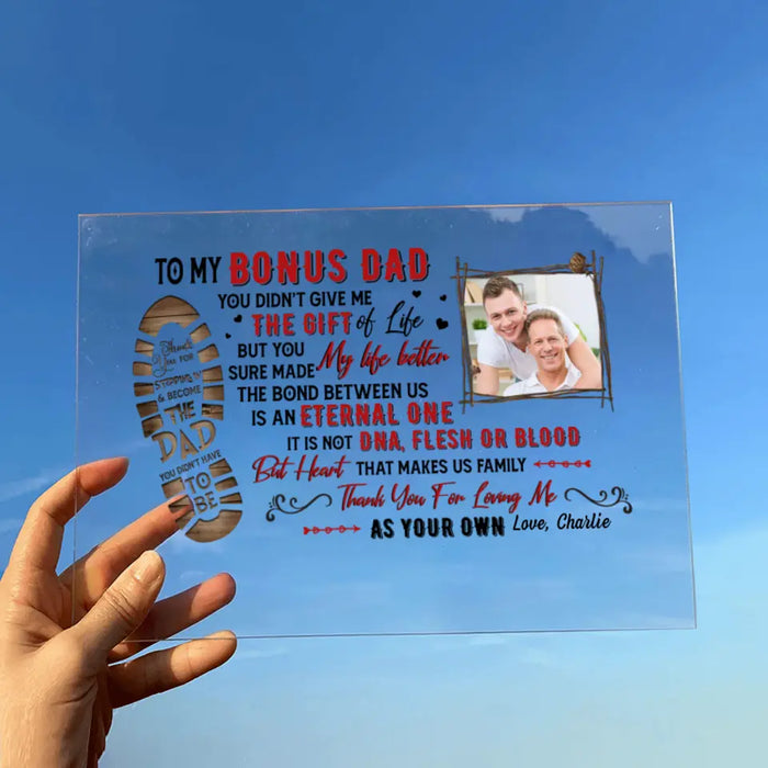 Custom Personalized Bonus Dad Acrylic Plaque - Upload Photo - Father's Day Gift Idea for Bonus Dad/Step Dad - To My Bonus Dad