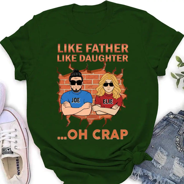 Custom Personalized Dad/Mom And Daughter/Son Shirt/Hoodie - Gift Idea For Father's Day From Daughter/Son - Like Father Like Daughter Oh Crap