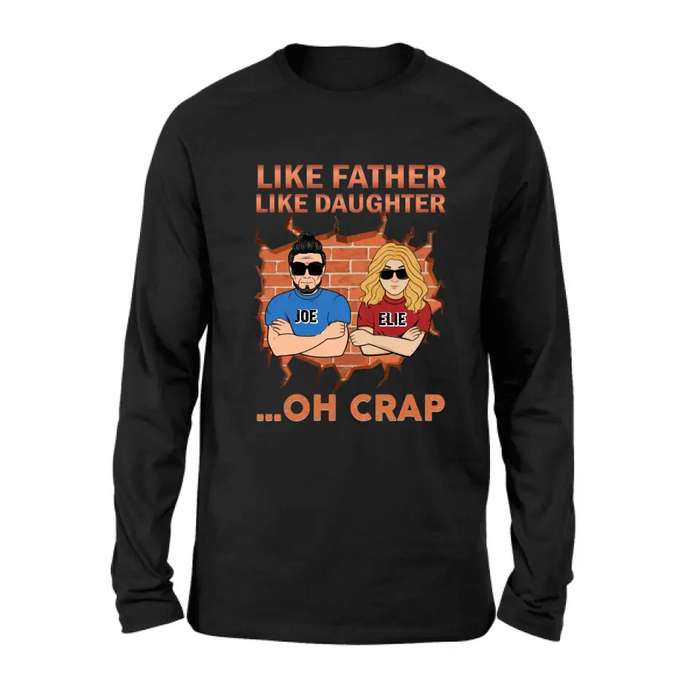 Custom Personalized Dad/Mom And Daughter/Son Shirt/Hoodie - Gift Idea For Father's Day From Daughter/Son - Like Father Like Daughter Oh Crap