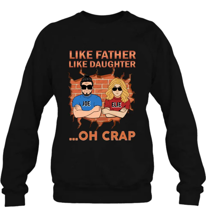 Custom Personalized Dad/Mom And Daughter/Son Shirt/Hoodie - Gift Idea For Father's Day From Daughter/Son - Like Father Like Daughter Oh Crap