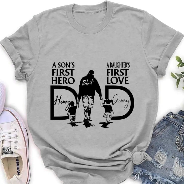 Custom Personalized Dad Shirt/ Hoodie - Father's Day Gift Idea From Son And Daughter - A Son's First Hero A Daughter's First Love