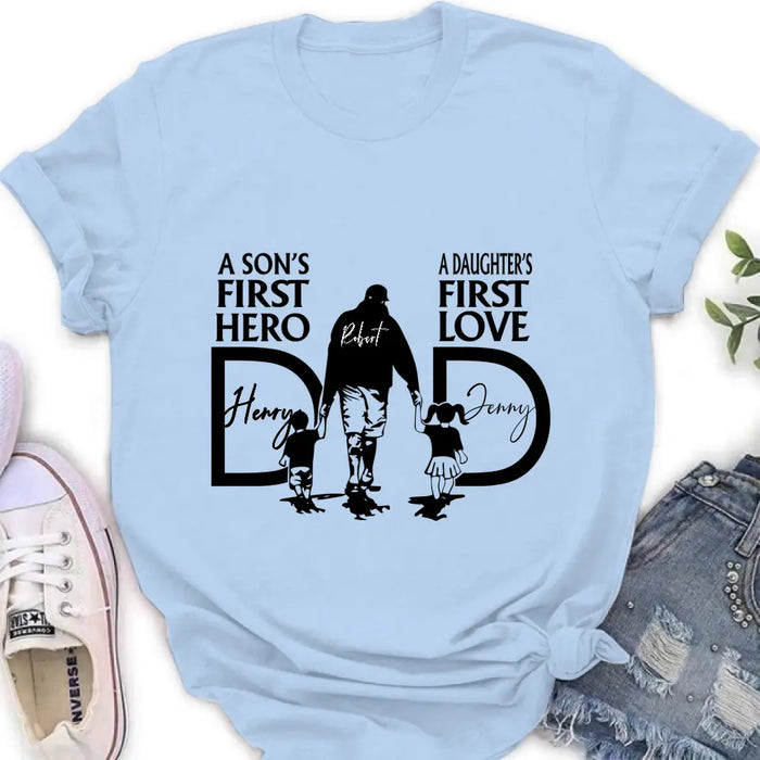 Custom Personalized Dad Shirt/ Hoodie - Father's Day Gift Idea From Son And Daughter - A Son's First Hero A Daughter's First Love