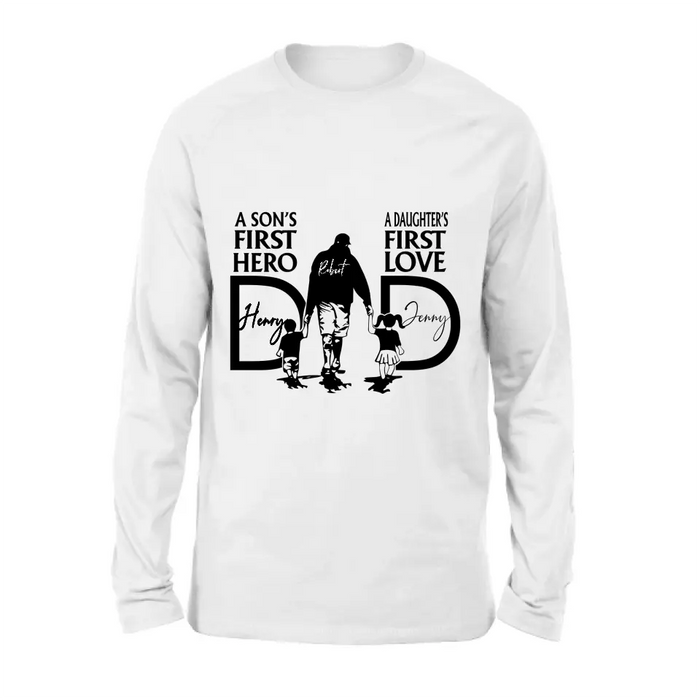 Custom Personalized Dad Shirt/ Hoodie - Father's Day Gift Idea From Son And Daughter - A Son's First Hero A Daughter's First Love