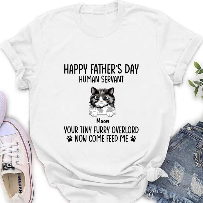 Custom Personalized Cat Shirt/Pullover Hoodie - Upto 6 Cats - Gift Idea For Cat Lovers/Father's Day - Happy Father's Day Human Servant Your Tiny Furry Overlords Now Come Feed Us