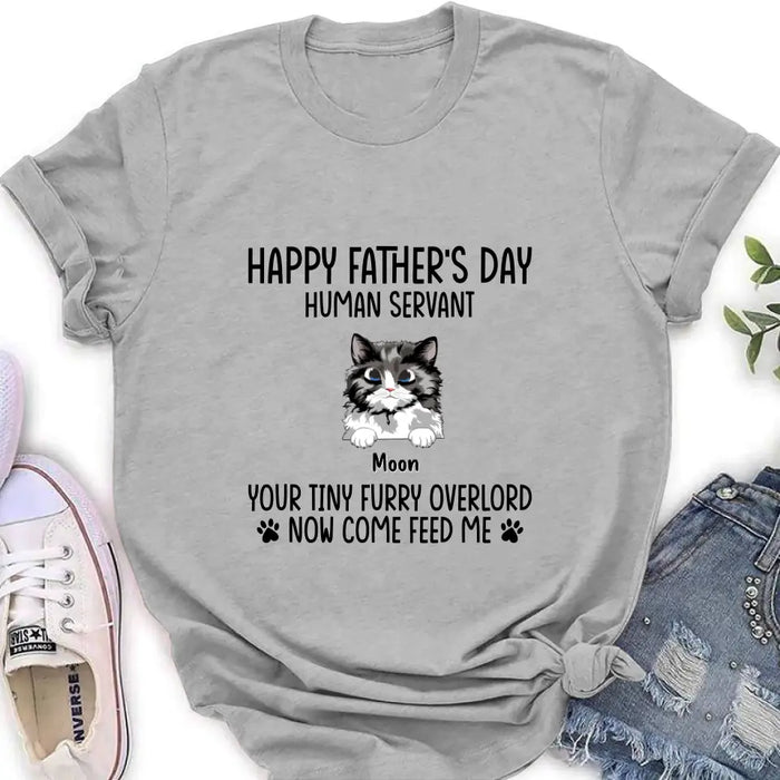 Custom Personalized Cat Shirt/Pullover Hoodie - Upto 6 Cats - Gift Idea For Cat Lovers/Father's Day - Happy Father's Day Human Servant Your Tiny Furry Overlords Now Come Feed Us