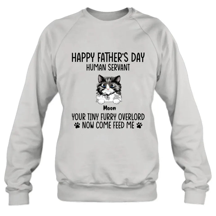 Custom Personalized Cat Shirt/Pullover Hoodie - Upto 6 Cats - Gift Idea For Cat Lovers/Father's Day - Happy Father's Day Human Servant Your Tiny Furry Overlords Now Come Feed Us