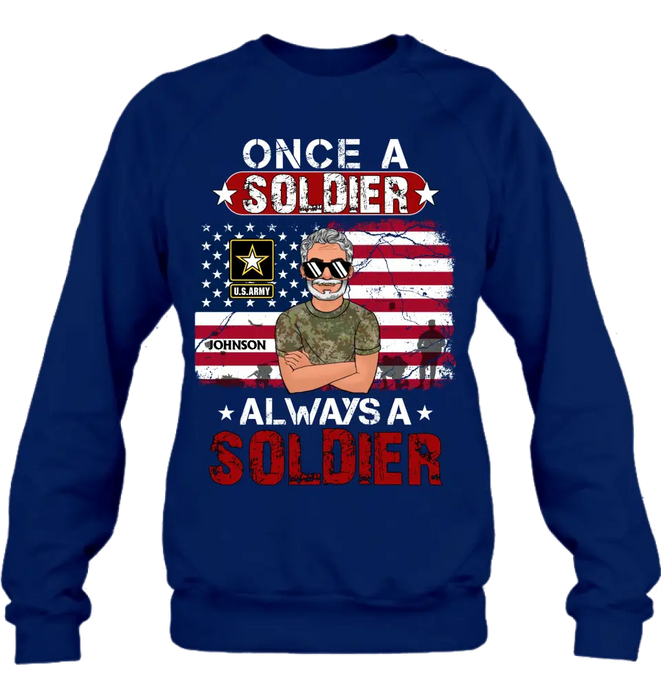 Custom Personalized Veteran Shirt/Hoodie - Gift Idea For Veteran/ Mother/ Father - Once A Soldier Always A Soldier