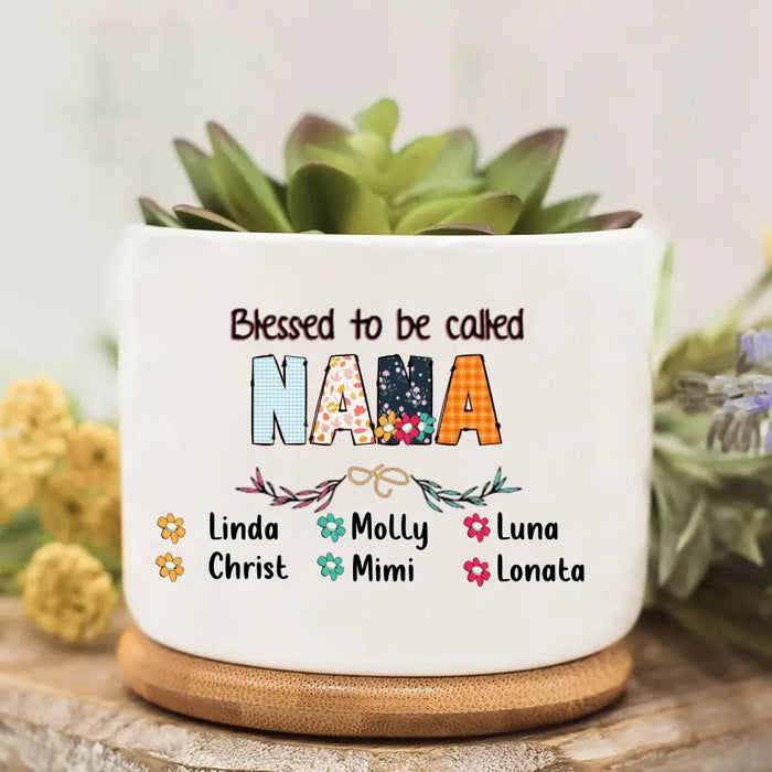 Personalized Nana Plan Pot - Gift Idea For Grandma/Grandkids - Up To 6 Grandkids - Blessed To Be Called Nana