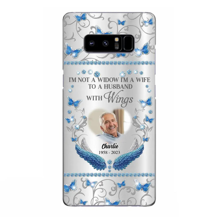 Custom Personalized Memorial Photo Phone Case - Memorial Gift Idea for Mother's Day/Father's Day - I'm Not A Widow I'm A Wife To A Husband With Wings - Cases For iPhone/Samsung