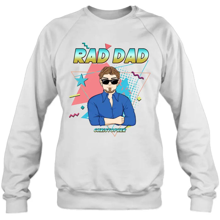 Custom Personalized Father's Day Shirt/Pullover Hoodie/Long sleeve/Sweatshirt - Gift Idea For Father's Day/ Father/ Son/ Daughter - Rad Dad