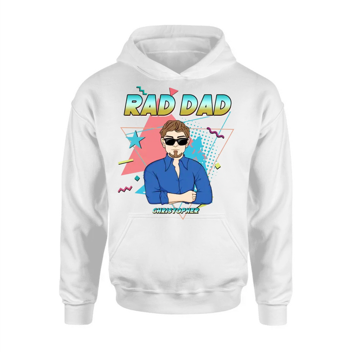 Custom Personalized Father's Day Shirt/Pullover Hoodie/Long sleeve/Sweatshirt - Gift Idea For Father's Day/ Father/ Son/ Daughter - Rad Dad