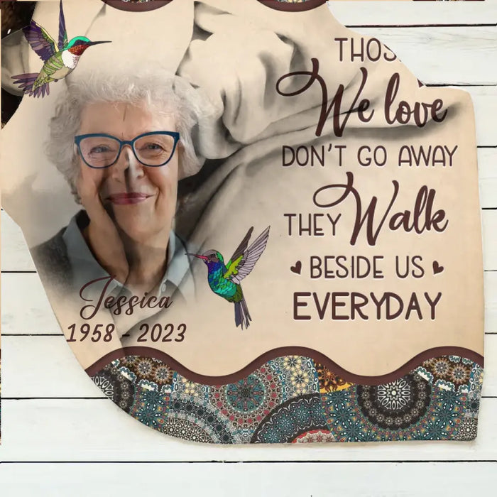 Custom Personalized Memorial Photo Quilt/Single Layer Fleece Blanket - Memorial Gift Idea For Mother's Day/Father's Day - Those We Love Don't Go Away They Walk Beside Us Everyday