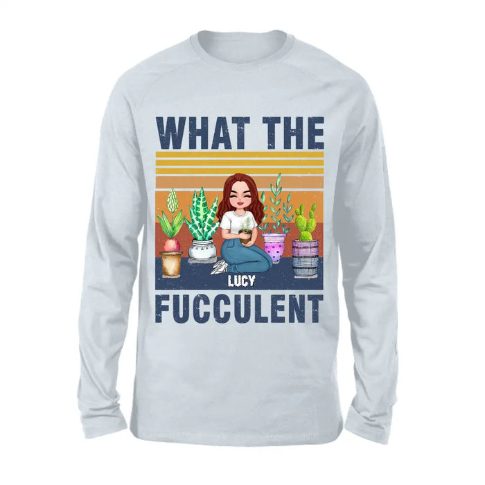 Custom Personalized Plant Shirt/Hoodie - Gift Idea For The Plant Lovers/Mother's Day - What The Fucculent