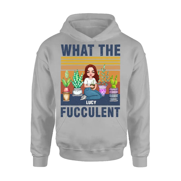 Custom Personalized Plant Shirt/Hoodie - Gift Idea For The Plant Lovers/Mother's Day - What The Fucculent