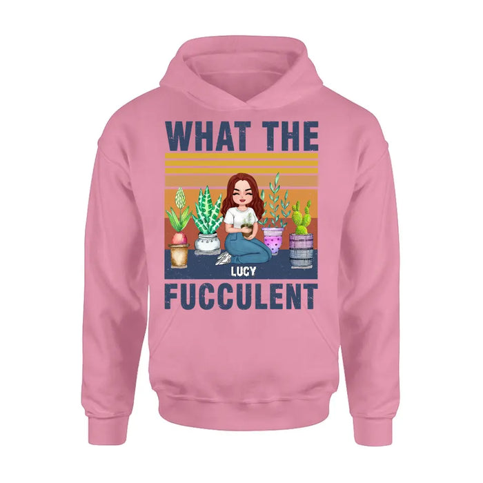 Custom Personalized Plant Shirt/Hoodie - Gift Idea For The Plant Lovers/Mother's Day - What The Fucculent