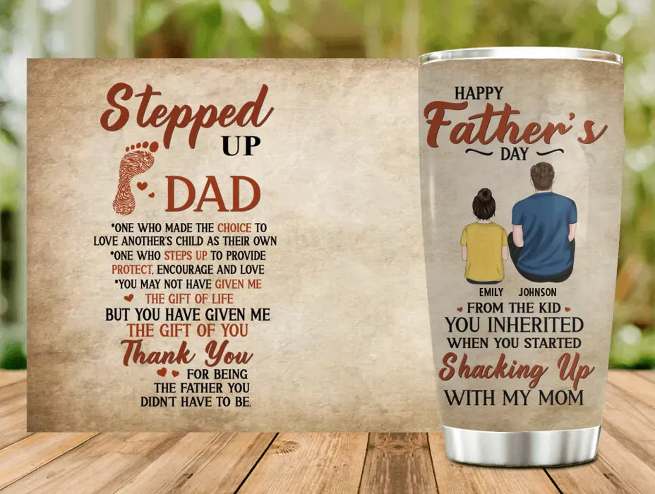 Custom Personalized Stepped Up Dad Tumbler - Gift Idea For Step Dad/ Father's Day - Happy Father's Day From The Kid You Inherited