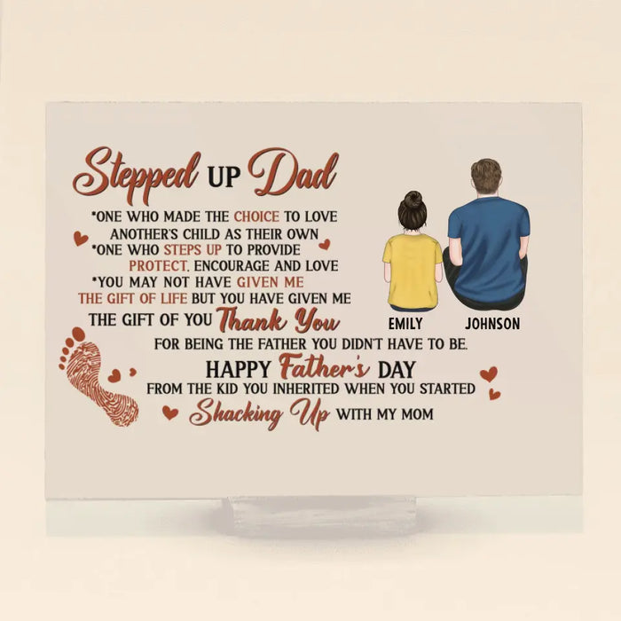 Custom Personalized Stepped Up Dad Acrylic Plaque - Father's Day Gift Idea for Bonus Dad/Stepped Up Dad - Happy Father's Day From The Kid You Inherited