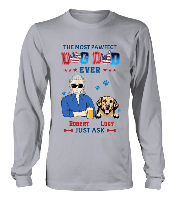 Custom Personalized Dog Dad Shirt/Hoodie - Gift Idea For Father's Day/Dog Lovers - Upto 4 Dogs - The Most Pawfect Dog Dad Ever Just Ask