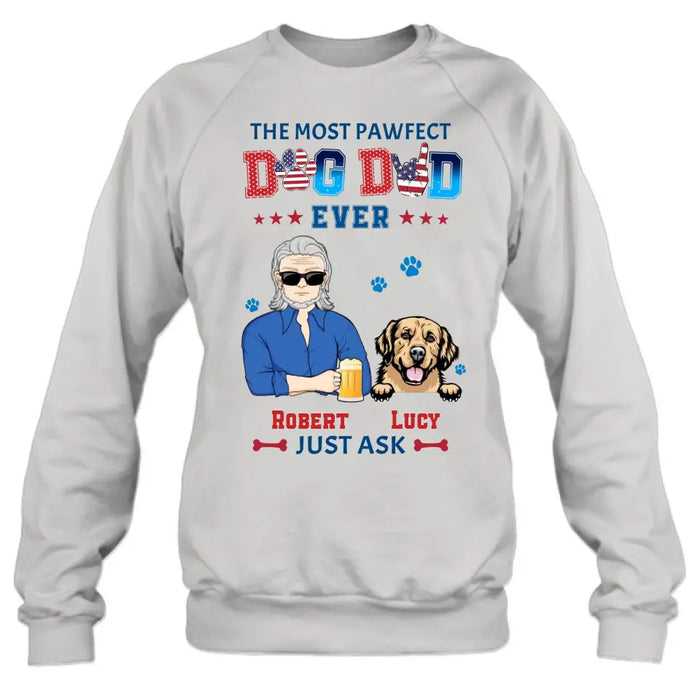 Custom Personalized Dog Dad Shirt/Hoodie - Gift Idea For Father's Day/Dog Lovers - Upto 4 Dogs - The Most Pawfect Dog Dad Ever Just Ask