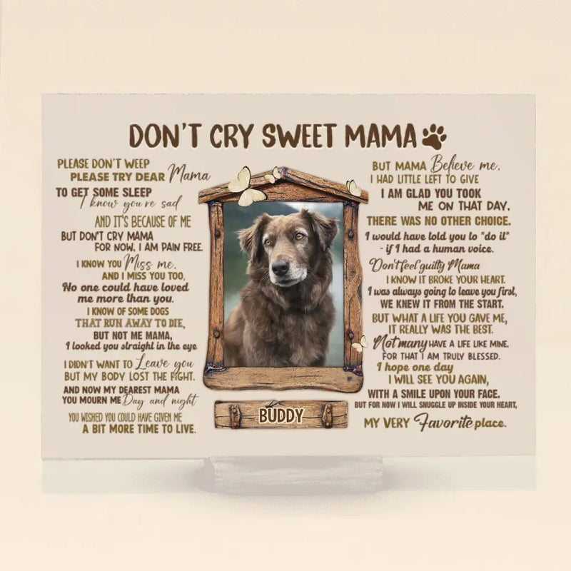 Personalized Memorial Photo Acrylic Plaque - Memorial Gift for Dog/Cat Owners - Don't Cry Sweet Mama